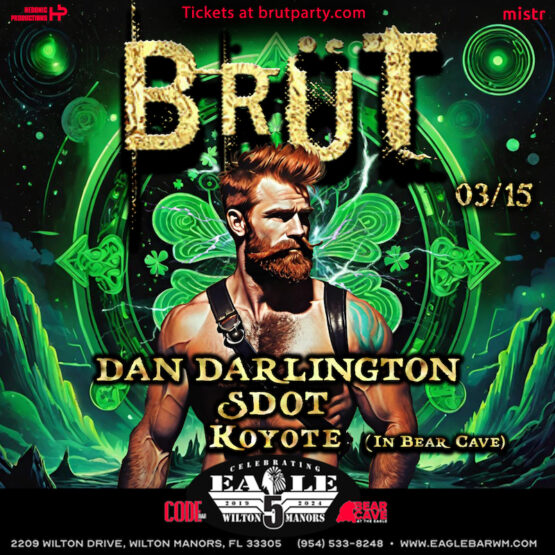 BRÜT Party - Fort Lauderdale St Patrick’s Day at The Eagle WM